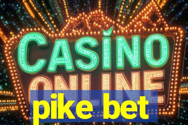 pike bet